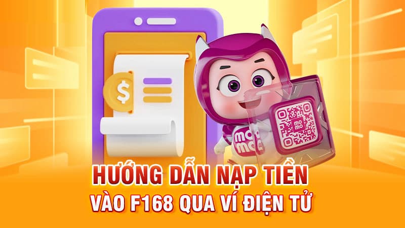 Nạp tiền F168 - Thao Tác Nhanh Chóng Chỉ Trong Vòng 3 Phút 1 Ví điện tử một trong những phương thức Nạp tiền F168 nhanh chóng và an toàn