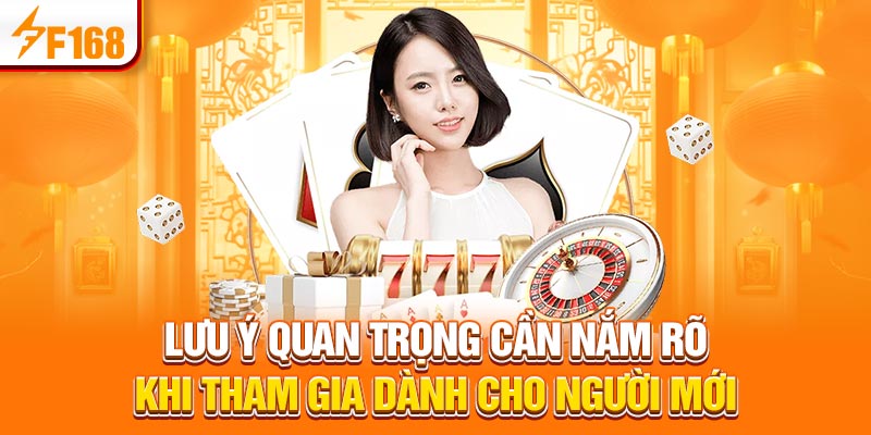 Lưu ý quan trọng cần nắm rõ khi tham gia dành cho người mới
